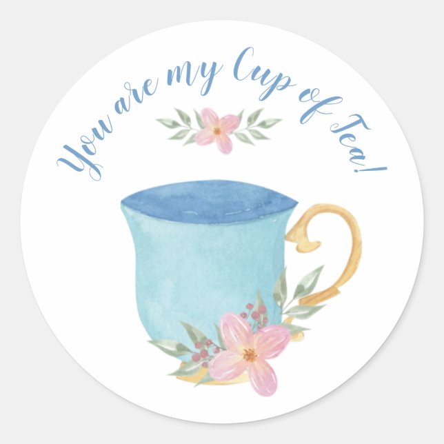 You are My Cup of Tea  Classic Round Sticker (Front)