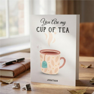 You Are My Cup of Tea Cute & Funny Valentine Pun  Holiday Card