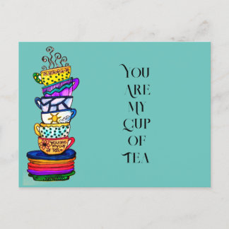 You Are My Cup Of Tea Postcard