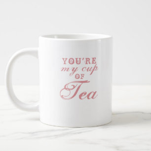 You are My Cup of Tea quote cute funny coffee Mug
