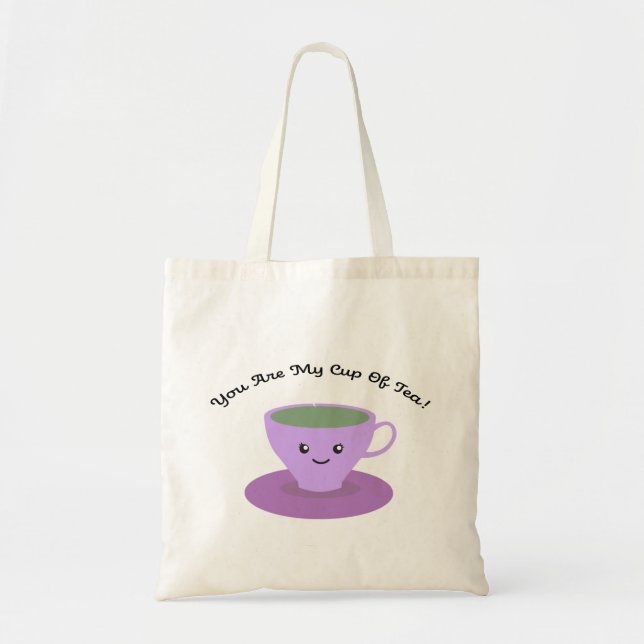 You Are My Cup Of Tea Tote Bag (Front)