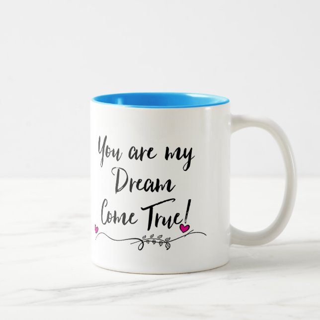 "You Are My Dream Come True!" Two-Tone Coffee Mug (Right)