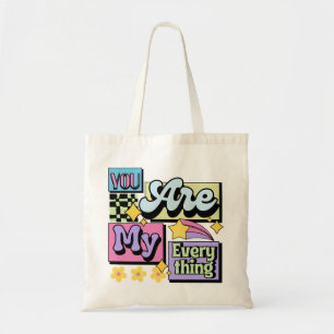 "You Are My Everything" Tote Bag