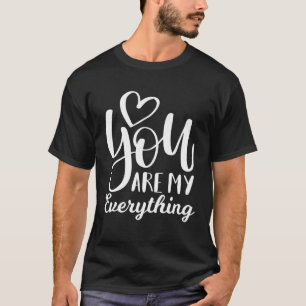 You Are My Everything Valentines Day Matching Coup T-Shirt