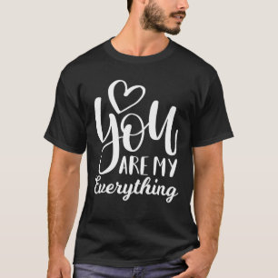 You Are My Everything Valentines Day Matching Coup T-Shirt