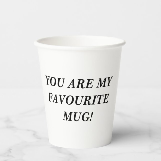 You are my favorite MUG! Paper Cups (Front)