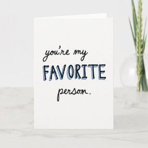 You Are My Favorite Person Card