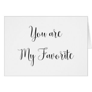 You are My Favourite: Fun, Cheeky Message