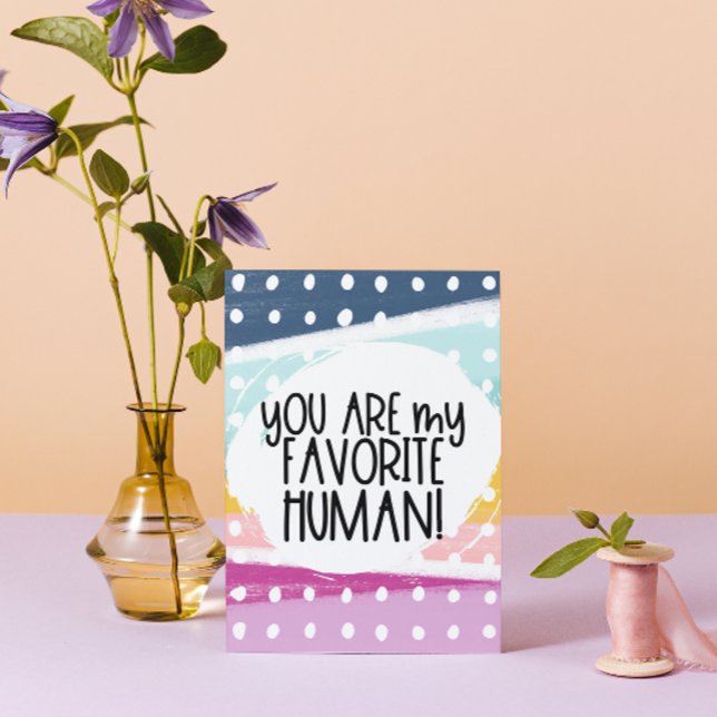 You Are My Favourite Human Card (Creator Uploaded)