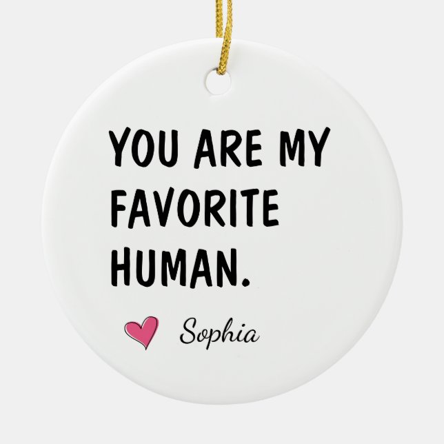 You Are My Favourite Human Personalised Mum Gift Ceramic Tree Decoration (Front)