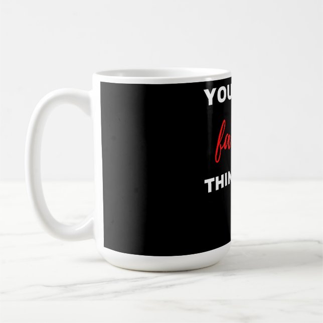 You Are My Favourite Thing To Do  Coffee Mug (Left)