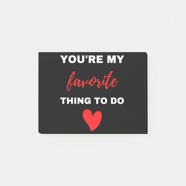 You Are My Favourite Thing To Do  Post-it Notes (Front)