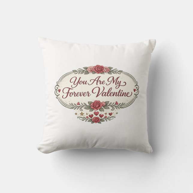 You Are My Forever Valentine Romantic Floral Cushion (Front)
