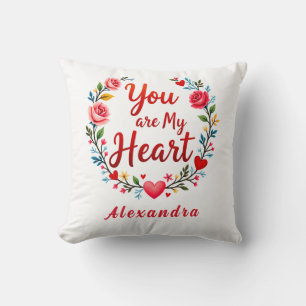 You Are My Heart Romantic Floral on white Cushion