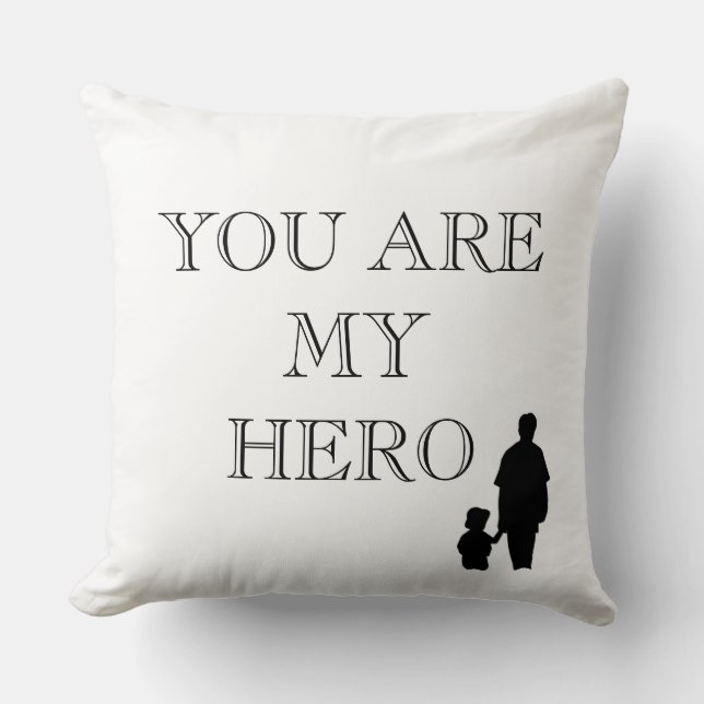 You are my hero pillow (Front)