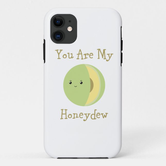 You are my Honeydew Case-Mate iPhone Case (Back)
