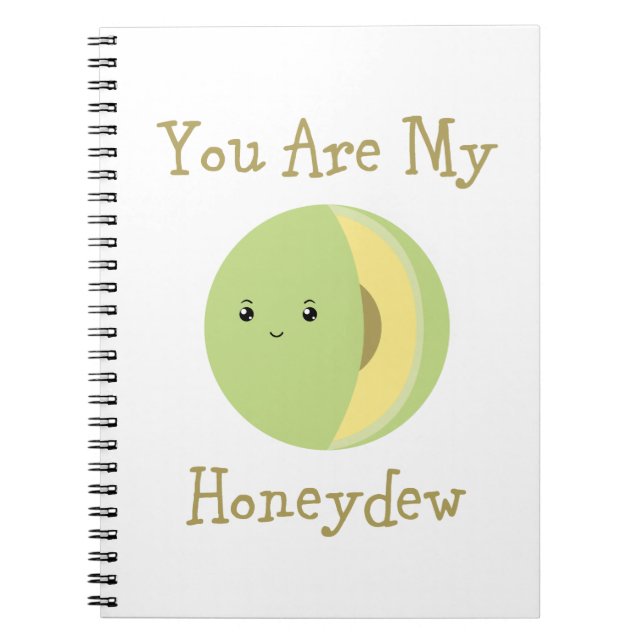 You are my Honeydew Spiral Notebook (Front)