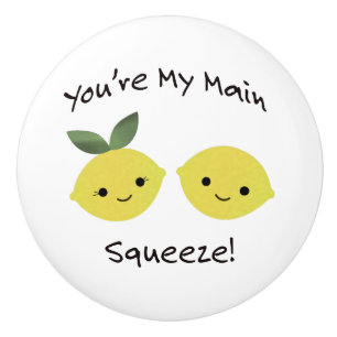 You are My Main Squeeze lemons Ceramic Knob