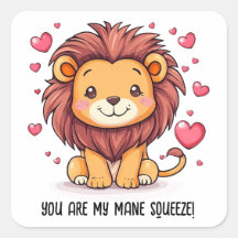 You Are My Mane Squeeze Valentine's Day Lion