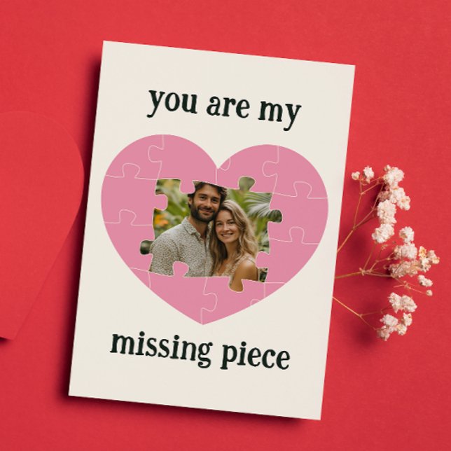 You Are My Missing Piece - Custom Photo Valentines Holiday Card (This playful design is a perfect match for your one-of-a-kind love story! )