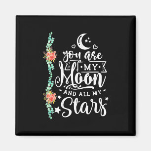 You Are My Moon And All Stars Magnet