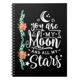 You Are My Moon And All Stars Notebook
