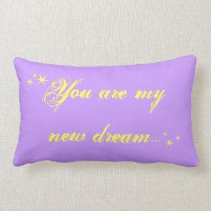 You Are My New Dream Pillow