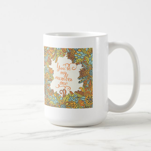 You Are My Number One Coffee Mug (Right)