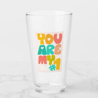 You are my number one for me Show your Love Glass