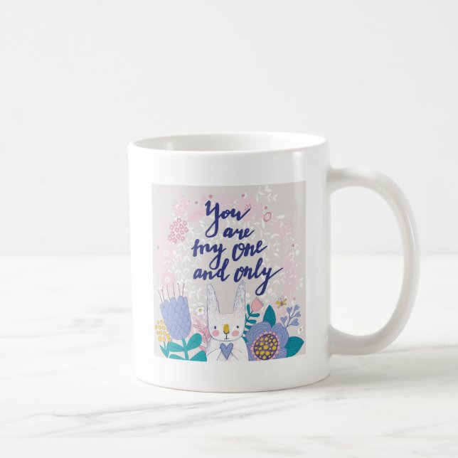 You Are My One And Only Coffee Mug (Right)