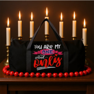 You Are My One And Only Duffle Bag