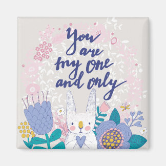 You Are My One And Only Magnet
