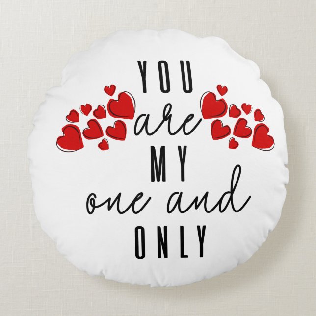 You are my one and only  round cushion (Front)