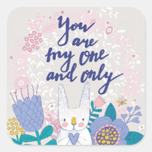 You Are My One And Only Square Sticker