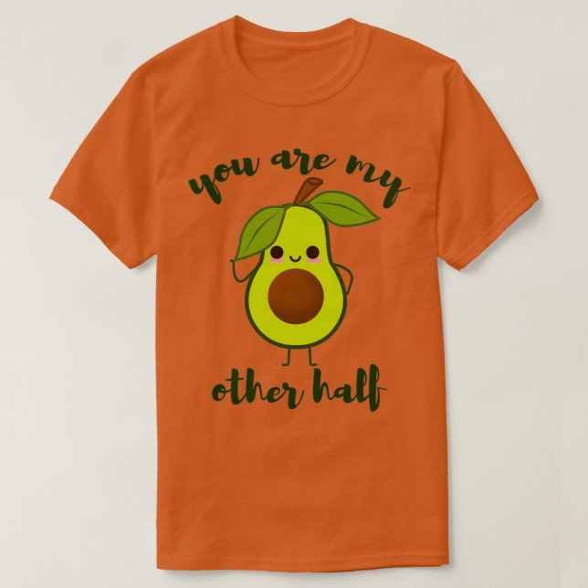 you are my other half cute avocado valentine Class T-Shirt (Design Front)