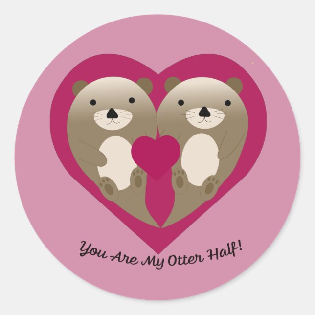 You Are My Otter Half Classic Round Sticker (Front)