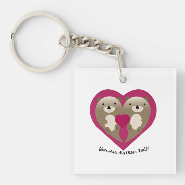 You Are My Otter Half  Key Ring (Front)
