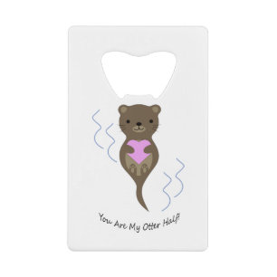 You Are My Otter Half Otter