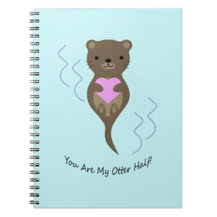You Are My Otter Half Otter Notebook