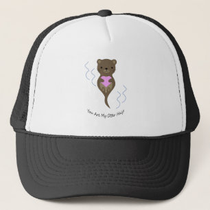 You Are My Otter Half Otter Trucker Hat