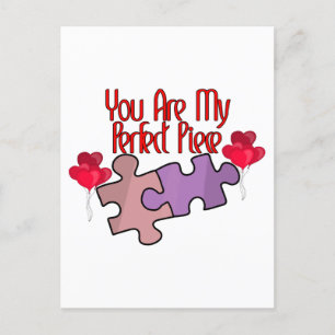 You Are My Perfect Piece Postcard
