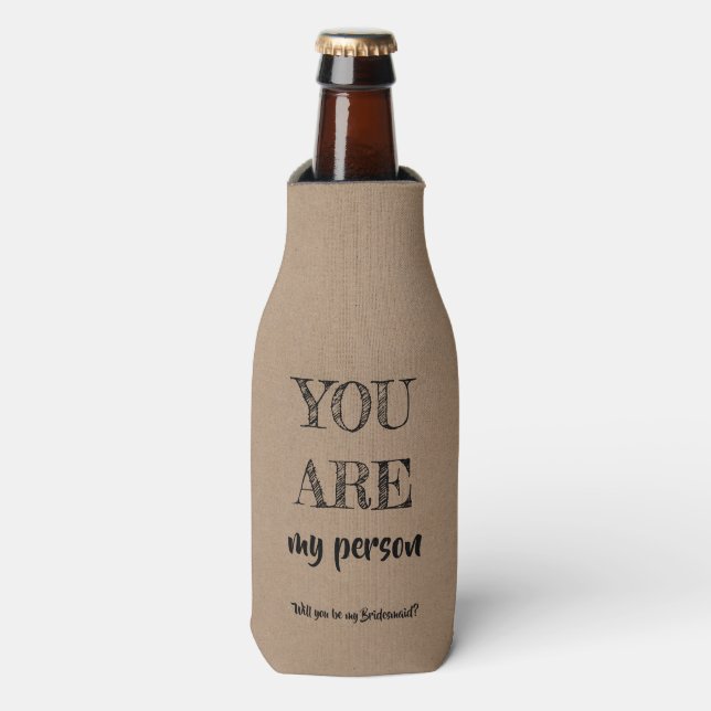 You Are My Person - Funny Bridesmaid Proposal Bottle Cooler (Bottle Front)