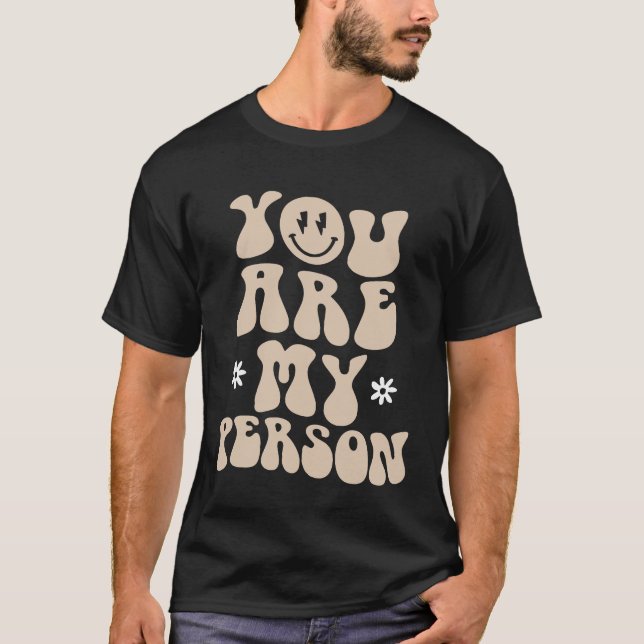 You Are My Person T-Shirt (Front)