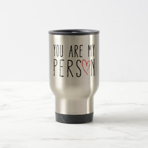 You are my person, text design with red heart travel mug