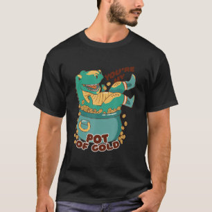 You are my pot of cash rex in Leprechauns Pot Iris T-Shirt