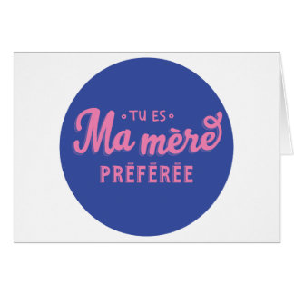 You are my preferred mother