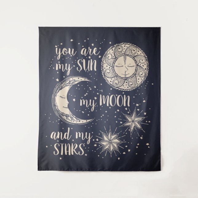 You are My Sun My Moon and My Stars Tapestry (Front)