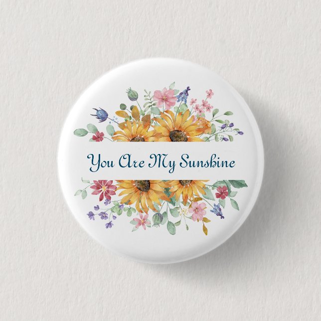 You Are My Sunshine and Sunflower Quote 3 Cm Round Badge (Front)