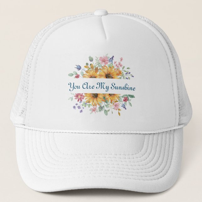 You Are My Sunshine and Sunflower Quote Trucker Hat (Front)