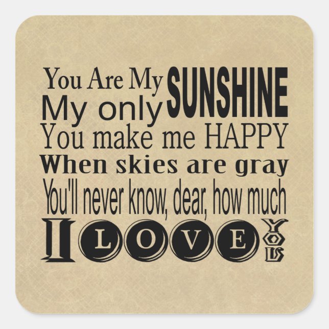 You Are My Sunshine Apparel and Gifts Square Sticker (Front)